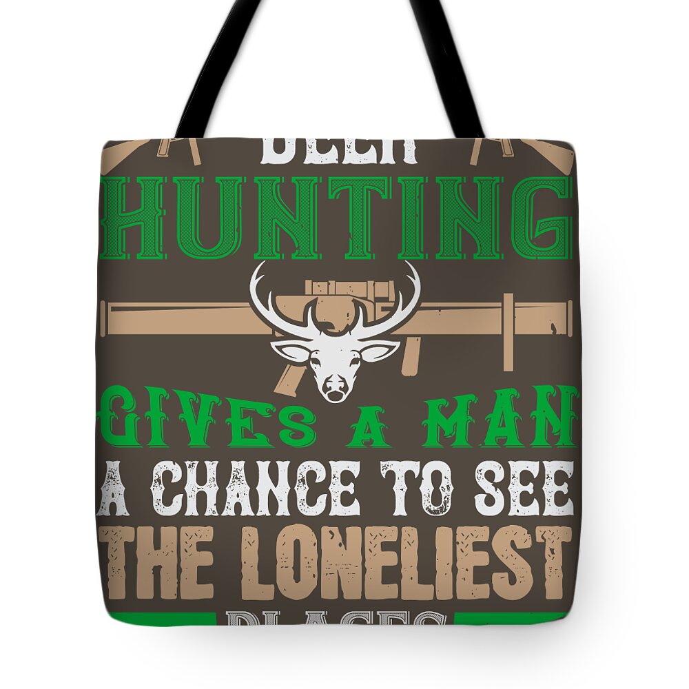 Hunter Gift Deer Hunting Give A Man Change Of Funny Hunting Quote Tote Bag  by Jeff Creation - Pixels