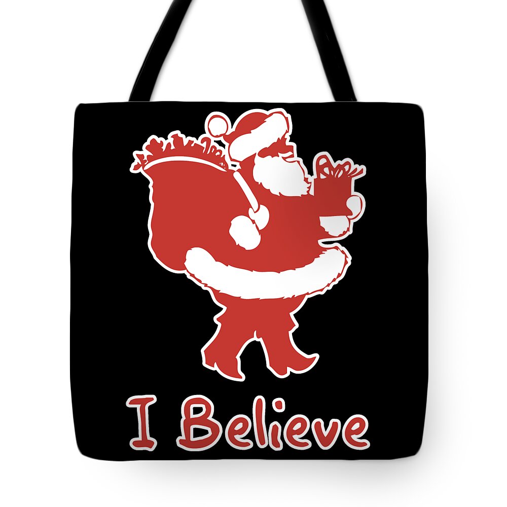 Christmas 2023 Tote Bag featuring the digital art I Believe in Santa by Flippin Sweet Gear