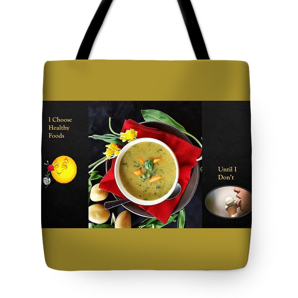 Soup Tote Bag featuring the photograph I Choose Healthy Food by Nancy Ayanna Wyatt