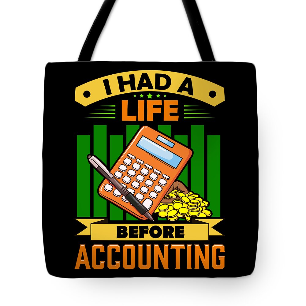 I Had a Life Before Accounting Funny Accountant Tote Bag by The Perfect  Presents - Pixels