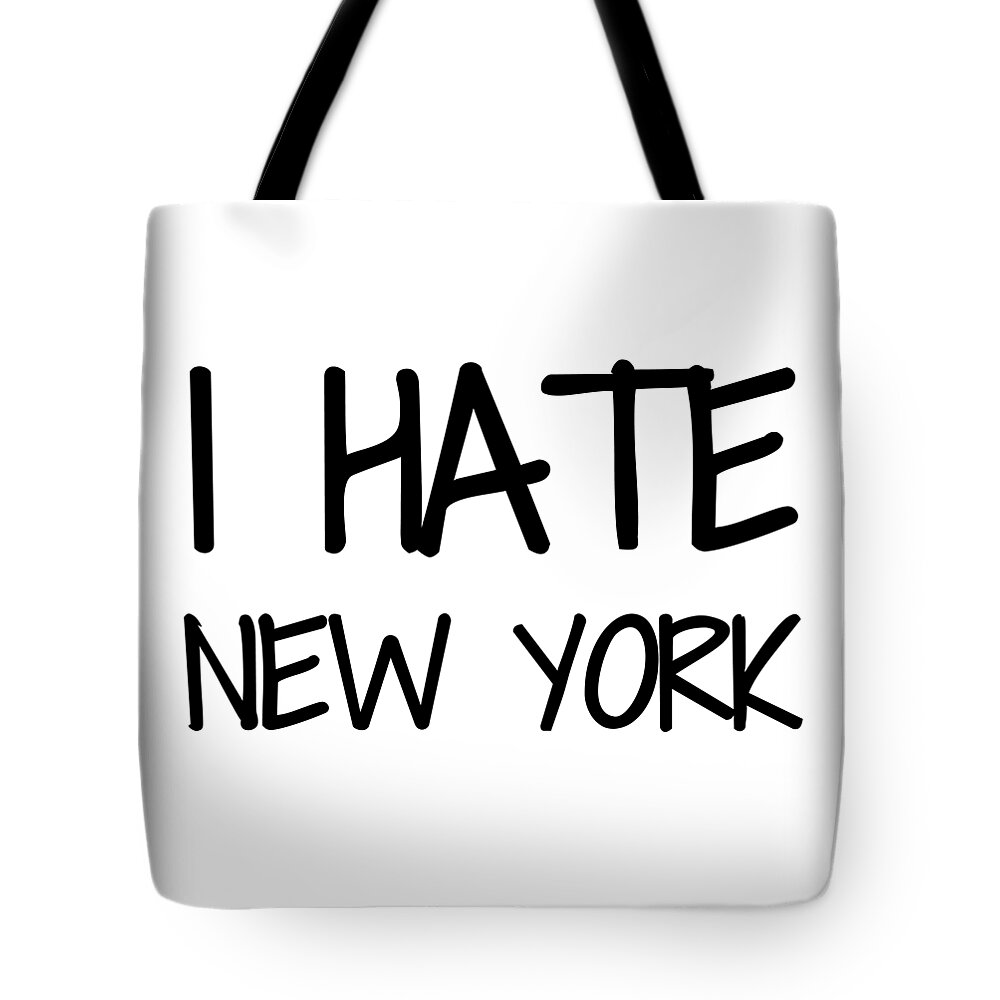 I Hate New York Funny Gift Idea Tote Bag by Jeff Creation - Fine