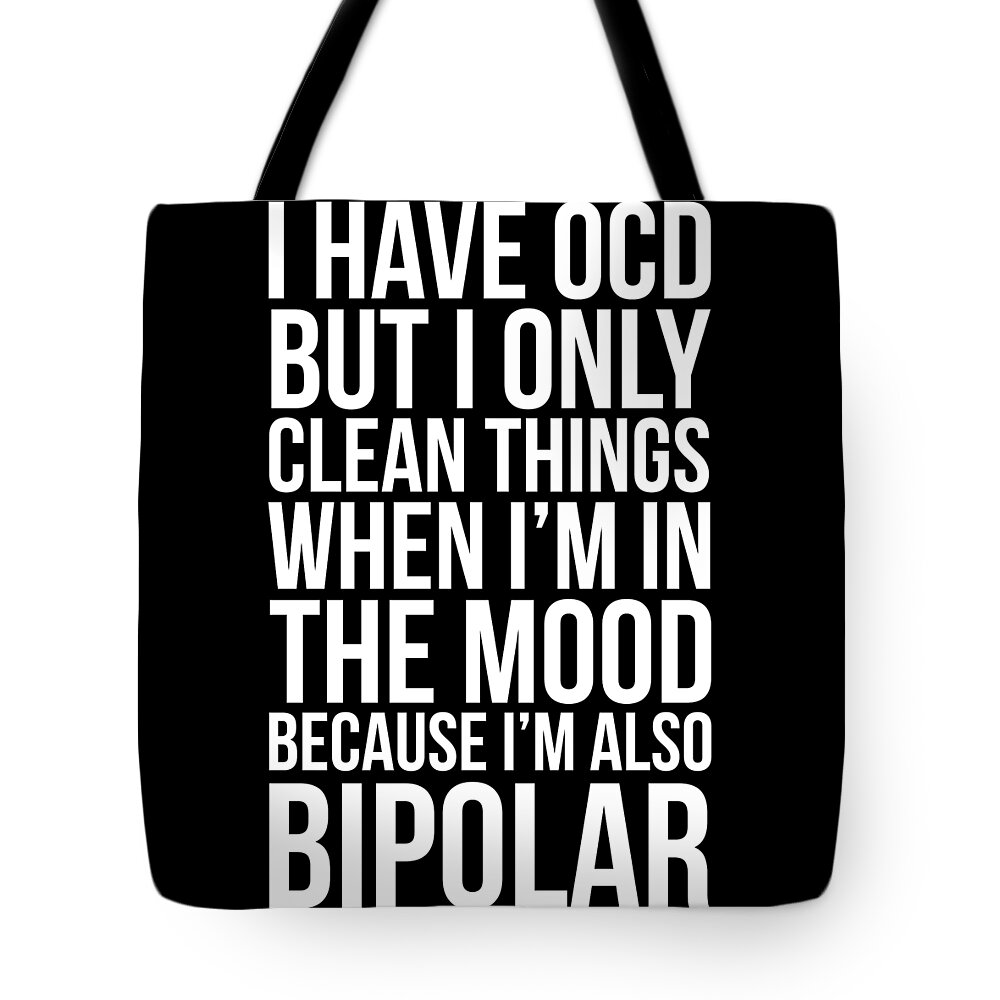 I Have Ocd And I Am Also Bipolar Funny Tote Bag by Noirty Designs - Pixels