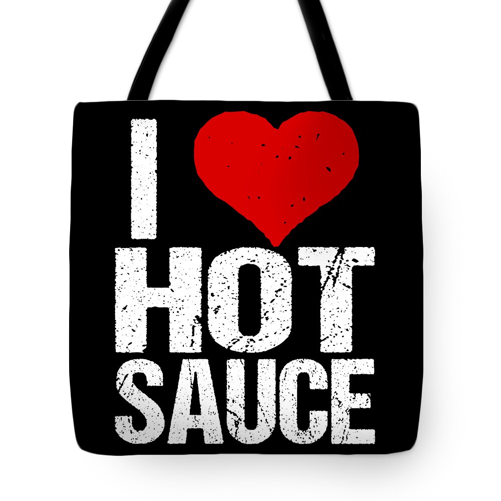 Funny Tote Bag featuring the digital art I Love Hot Sauce by Flippin Sweet Gear