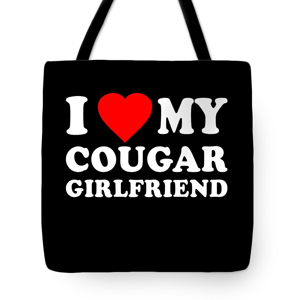 Cool Tote Bag featuring the digital art I Love My Cougar Girlfriend by Flippin Sweet Gear