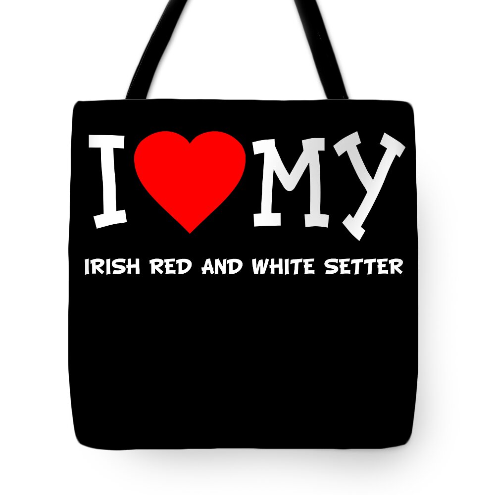 Pet Tote Bag featuring the digital art I Love My Irish Red And White Setter Dog Breed by Flippin Sweet Gear