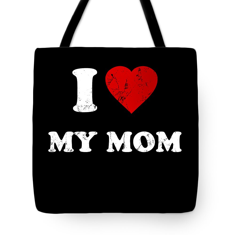 Gifts For Mom Tote Bag featuring the digital art I Love My Mom by Flippin Sweet Gear
