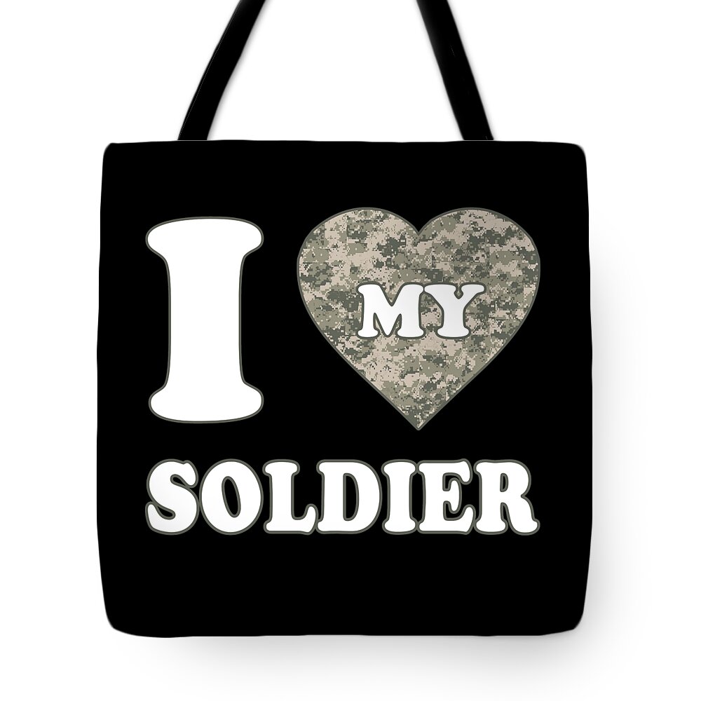 Funny Tote Bag featuring the digital art I Love My Soldier by Flippin Sweet Gear