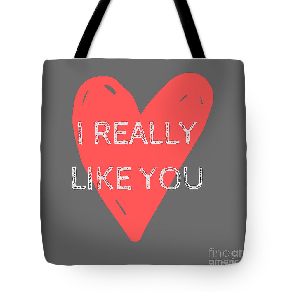 Typography Tote Bag featuring the digital art I Really Like You by Christie Olstad