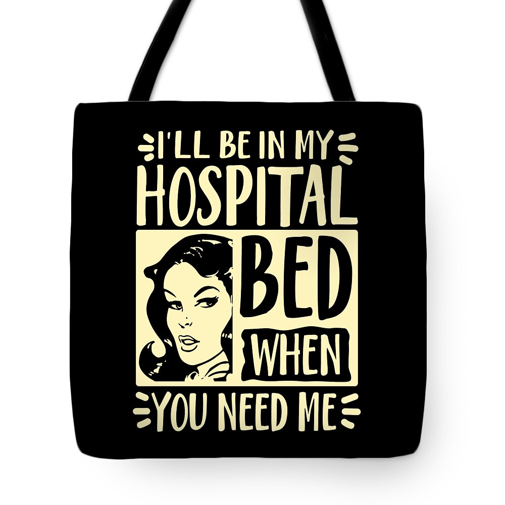 Ill Be In My Hospital Bed When Need Me Retro Comic Style product Tote Bag for Sale by Sel Mermaid