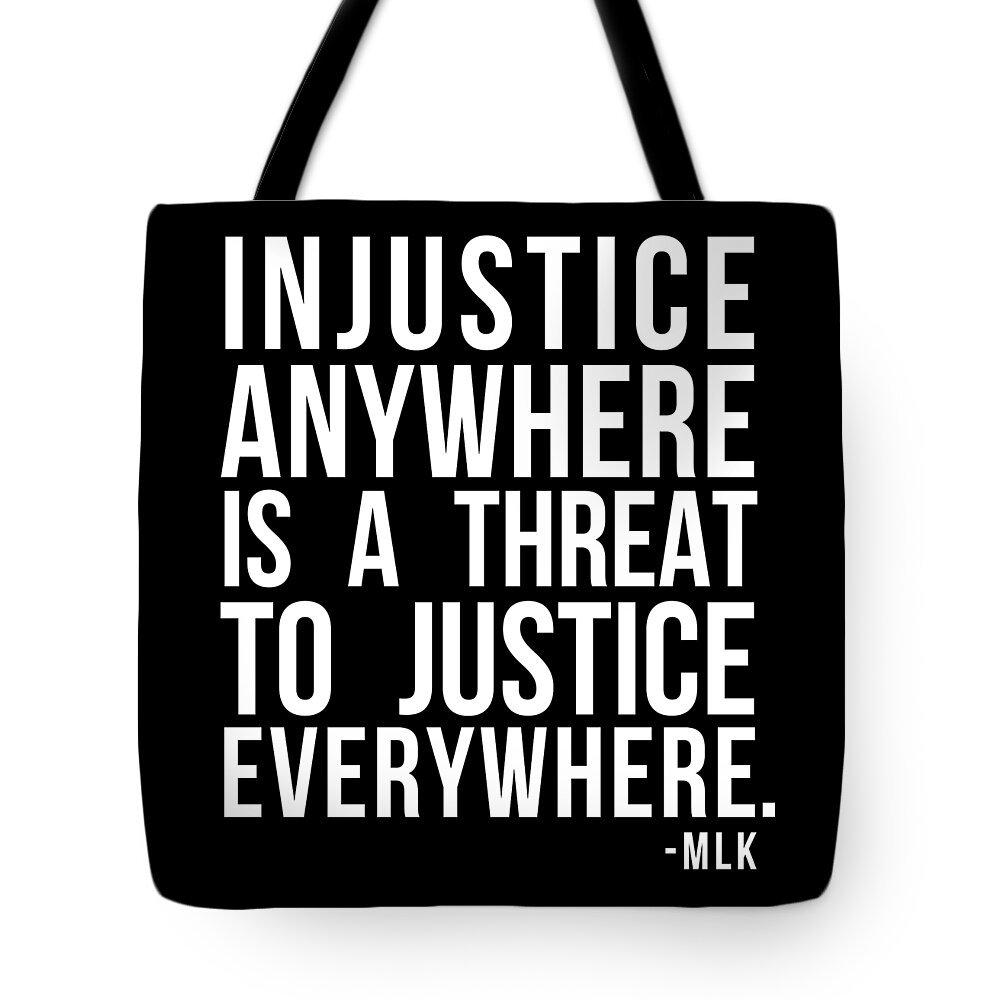 Funny Tote Bag featuring the digital art Injustice Anywhere Is A Threat To Justice Everywhere by Flippin Sweet Gear