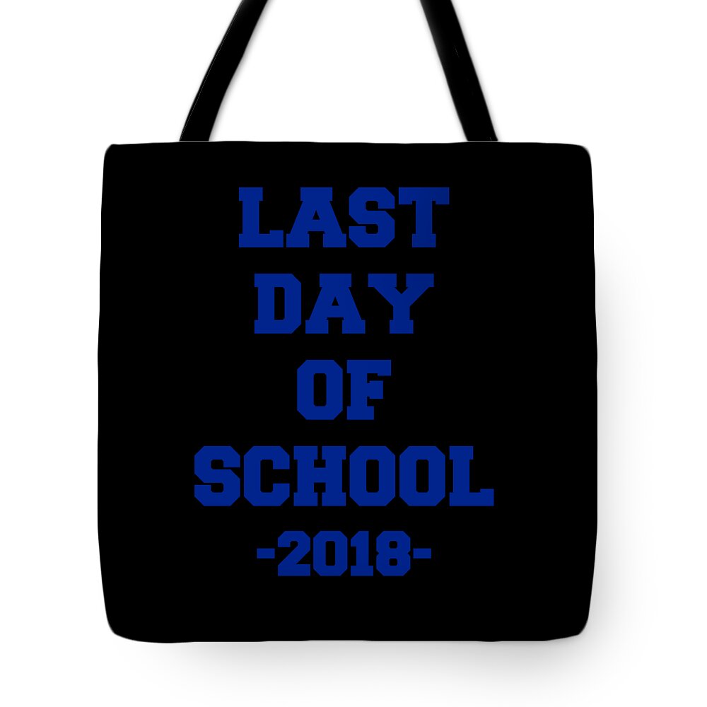 Funny Tote Bag featuring the digital art Last Day of School 2018 by Flippin Sweet Gear