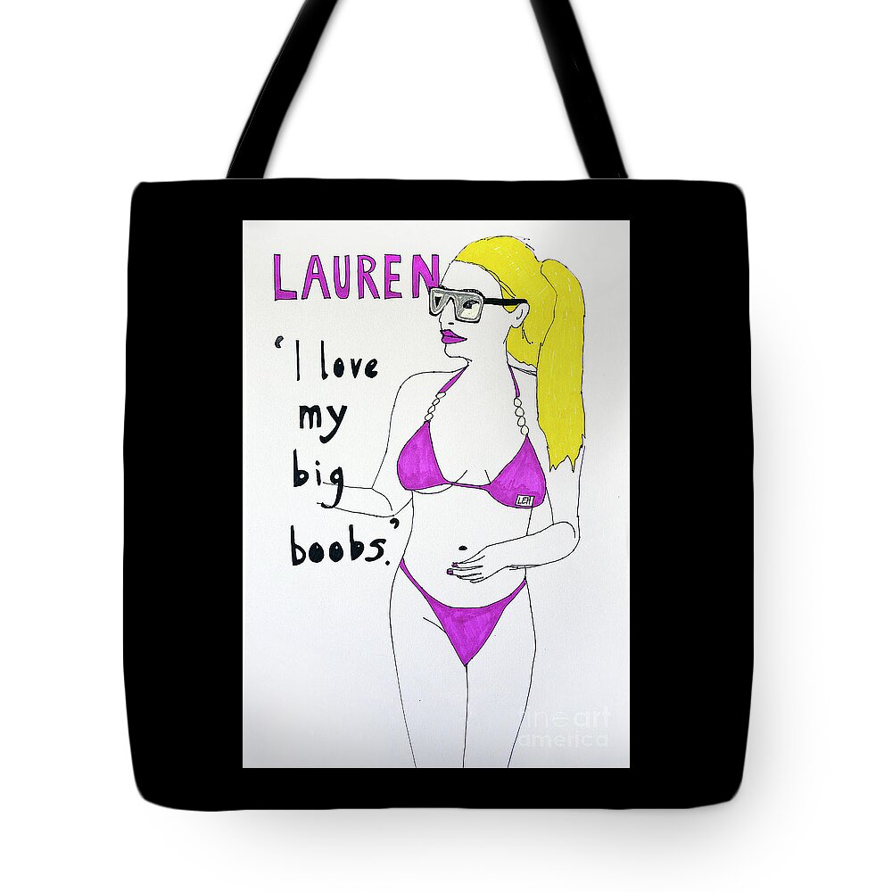 LAUREN I love my big boobs Tote Bag by Laura Elizabeth Harris - Fine Art  America