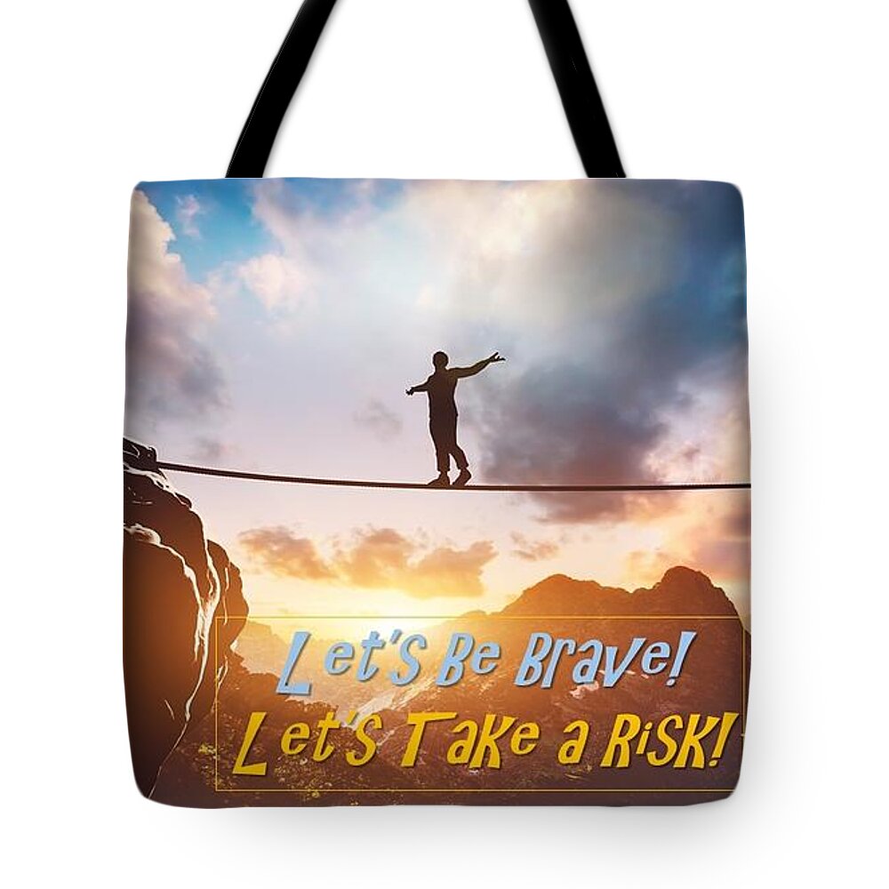 Risk Tote Bag featuring the mixed media Let's Take A Risk by Nancy Ayanna Wyatt
