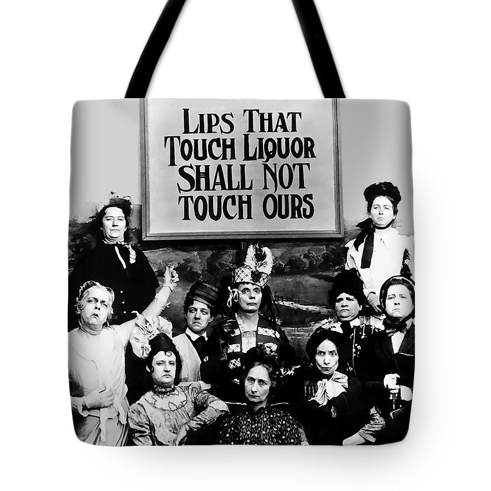 Prohibition. 20s Tote Bag featuring the painting Lips That Touch Liquor Shall Not Touch Ours Prohibition 2 by Tony Rubino