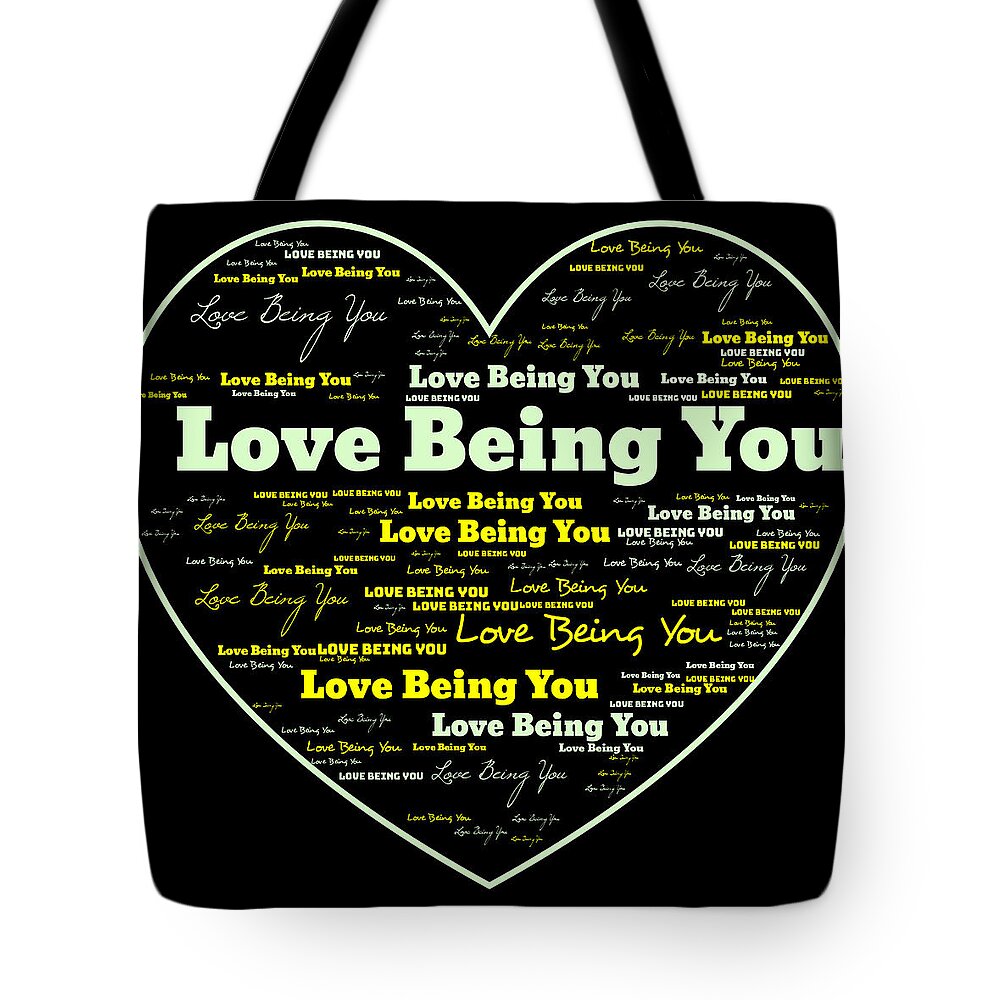 Words Tote Bag featuring the digital art Love Being You by Demetrai Johnson