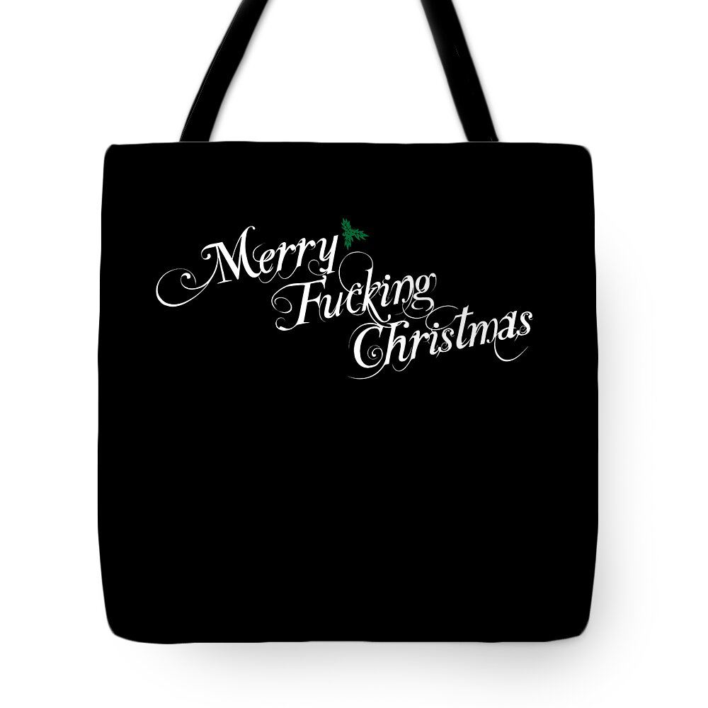 Christmas 2023 Tote Bag featuring the digital art Merry Fucking Christmas by Flippin Sweet Gear