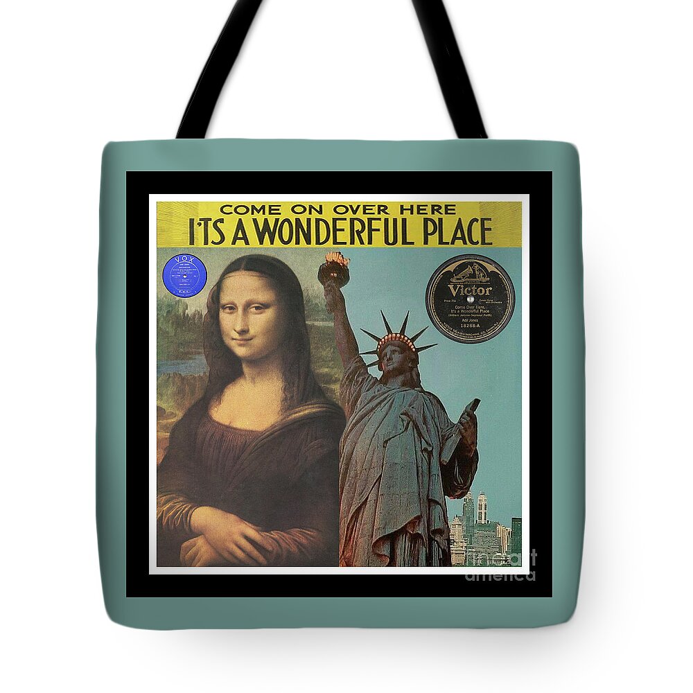 Mona Lisa Tote Bag featuring the mixed media Mona Lisa and Statue of Liberty - Come On Over Here It's A Wonderful Place - Record Pop Art Collage by Steven Shaver