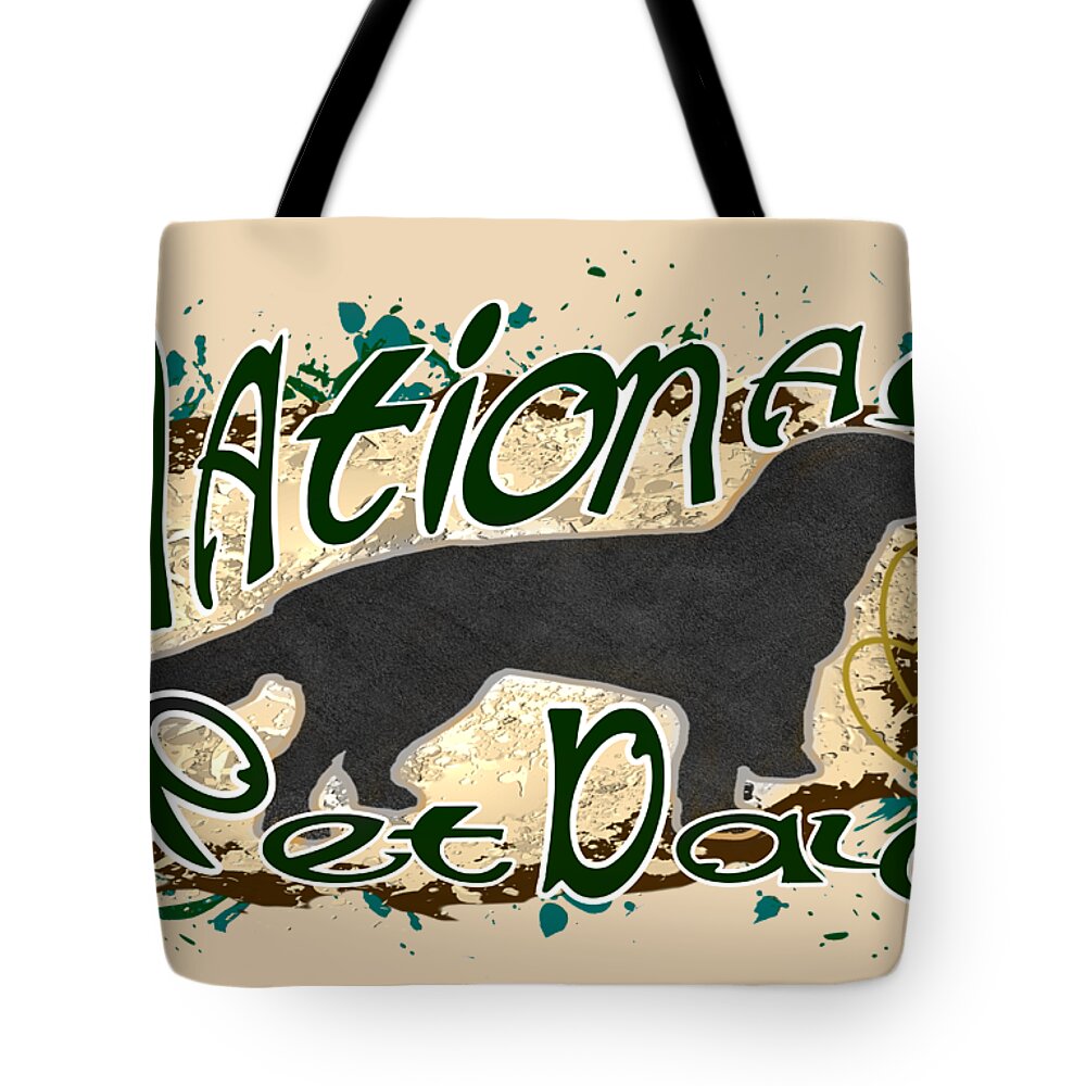 National Pet Day Tote Bag featuring the digital art National Pet Day April 11th by Delynn Addams