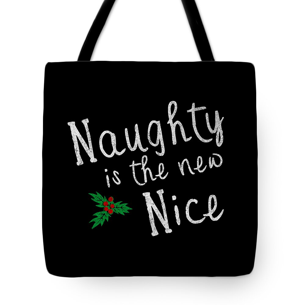 Cool Tote Bag featuring the digital art Naughty Is New Nice Vintage by Flippin Sweet Gear