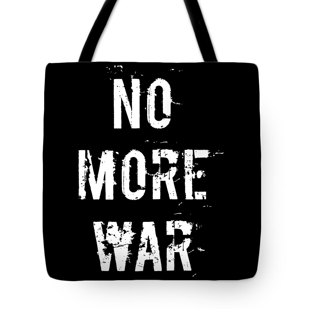 Peace Tote Bag featuring the digital art No More War Pacifist by Flippin Sweet Gear