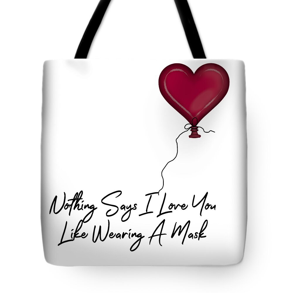 Mask Tote Bag featuring the photograph Nothing Says I Love You Like Wearing A Mask Balloon by Colleen Cornelius