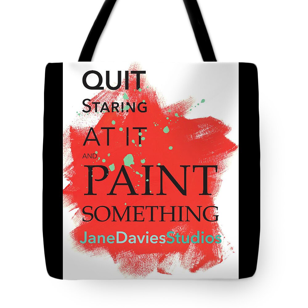 Motivation Tote Bag featuring the digital art Paint Something by Jane Davies