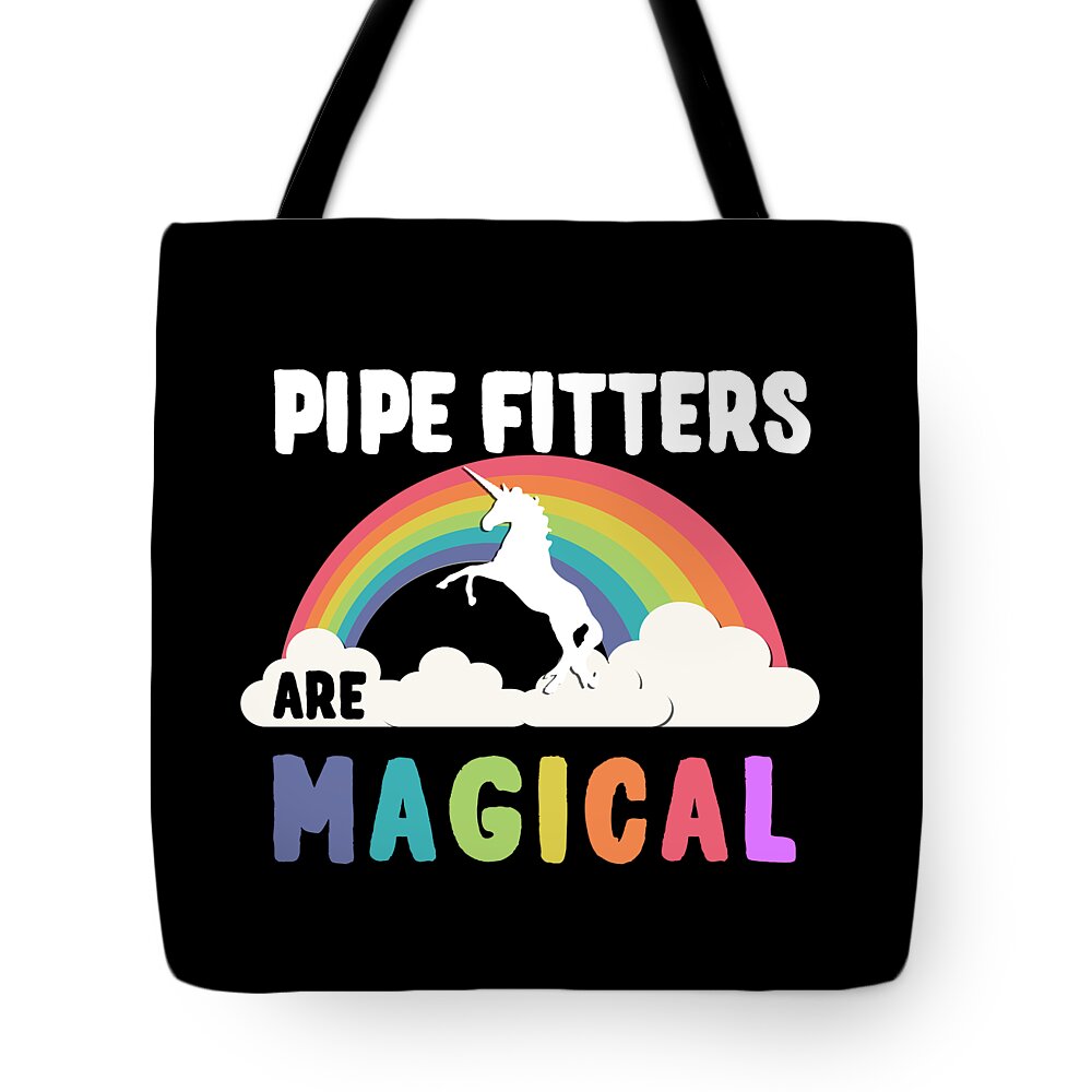 Funny Tote Bag featuring the digital art Pipe Fitters Are Magical by Flippin Sweet Gear