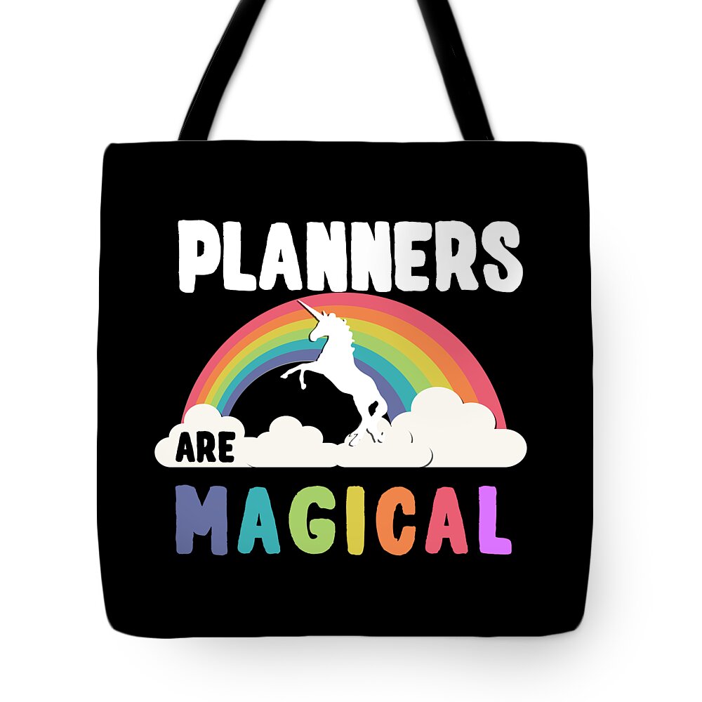 Funny Tote Bag featuring the digital art Planners Are Magical by Flippin Sweet Gear