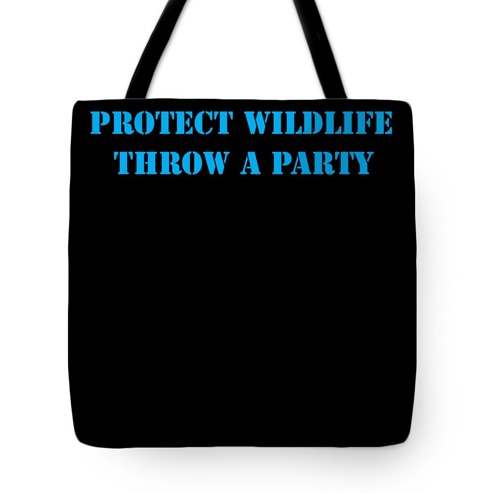 Protect Wildlife Throw A Party Tote Bag featuring the digital art Protect Wildlife Throw A Party by Aimee L Maher