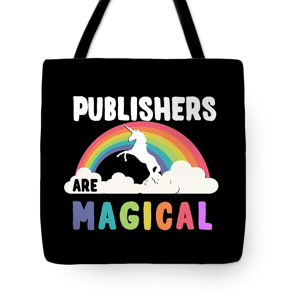 Funny Tote Bag featuring the digital art Publishers Are Magical by Flippin Sweet Gear