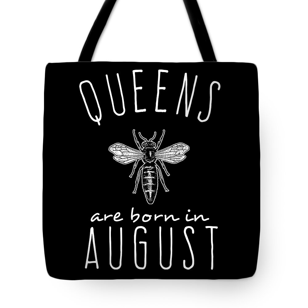 Funny Tote Bag featuring the digital art Queens Are Born In August by Flippin Sweet Gear
