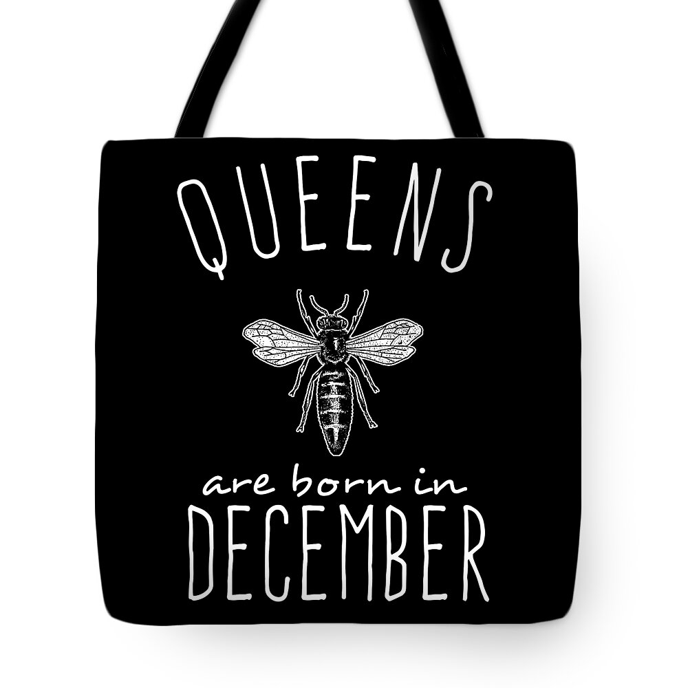 Funny Tote Bag featuring the digital art Queens Are Born In December by Flippin Sweet Gear