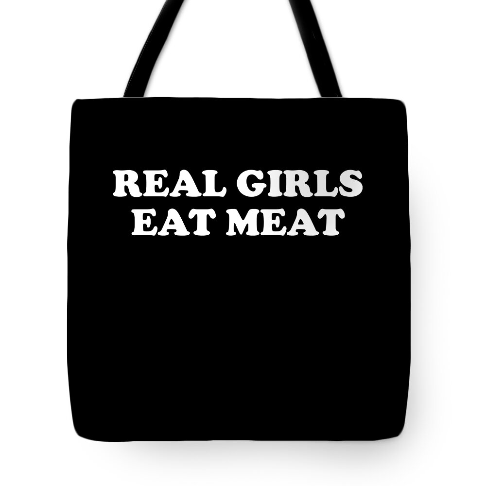 Funny Tote Bag featuring the digital art Real Girls Eat Meat by Flippin Sweet Gear