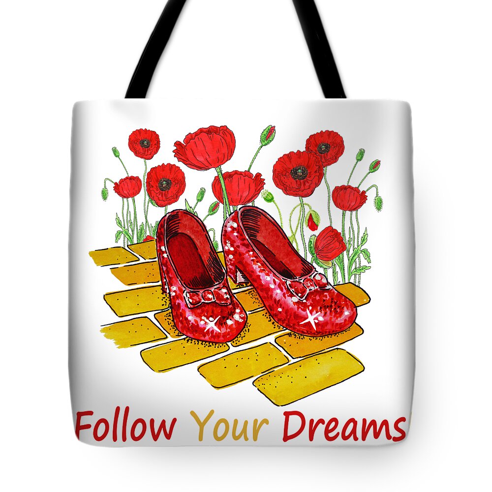 Wizard Of Oz Tote Bag featuring the painting Red Watercolor Poppies Follow Your Dreams Ruby Red Dorothy Slippers Wizard Of Oz by Irina Sztukowski