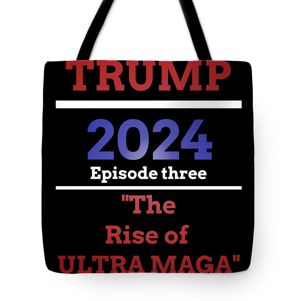 Trump 2024 Tote Bag featuring the digital art Riser of MAGA of Ult by James Smullins