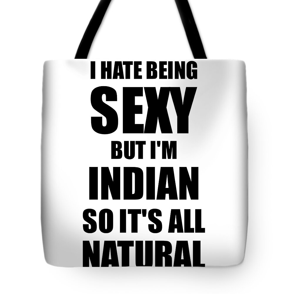 Sexy Indian Husband Boyfriend Wife India Pride Funny Gift Tote Bag by Jeff  Brassard - Fine Art America