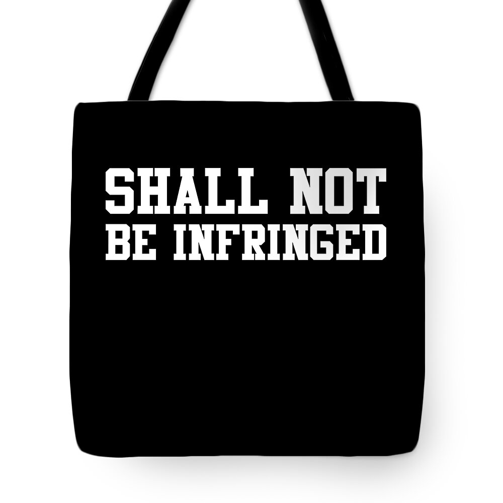 Funny Tote Bag featuring the digital art Shall Not Be Infringed 2A by Flippin Sweet Gear