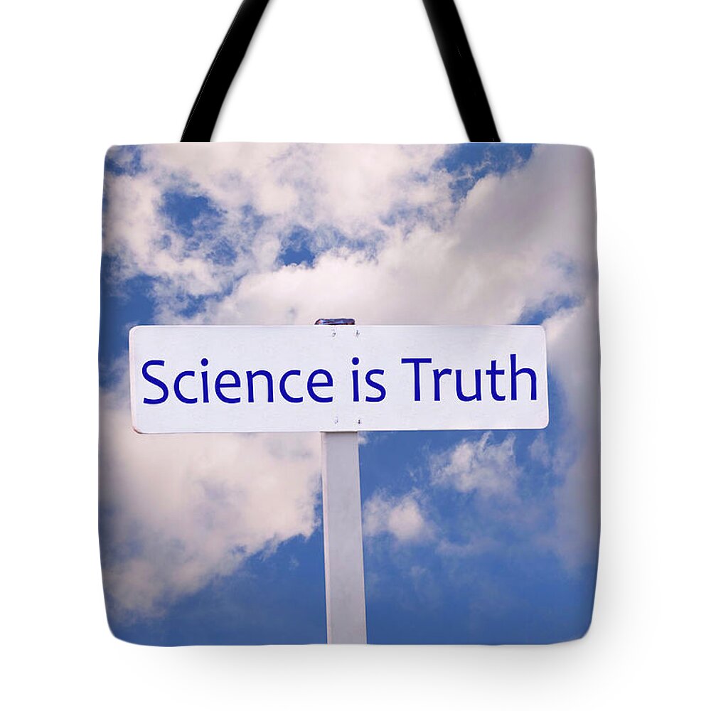 Science Tote Bag featuring the photograph Science is Truth Sign by Phil Cardamone