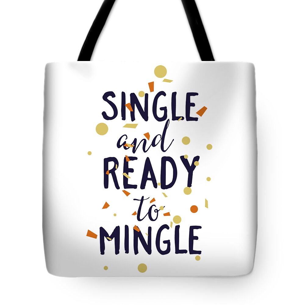 Single and Ready To Mingle Tote Bag by Jacob Zelazny - Fine Art America