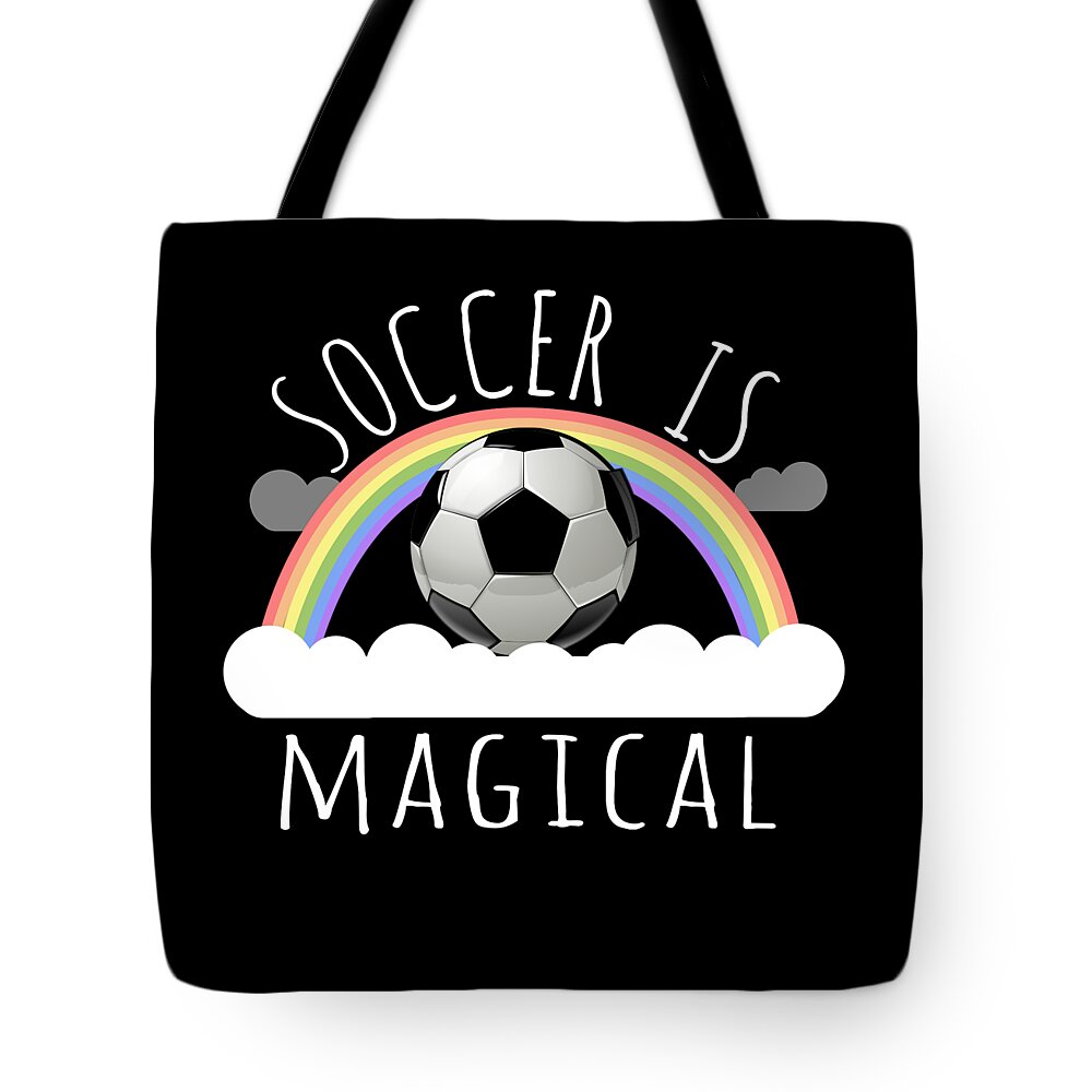 Funny Tote Bag featuring the digital art Soccer Is Magical by Flippin Sweet Gear