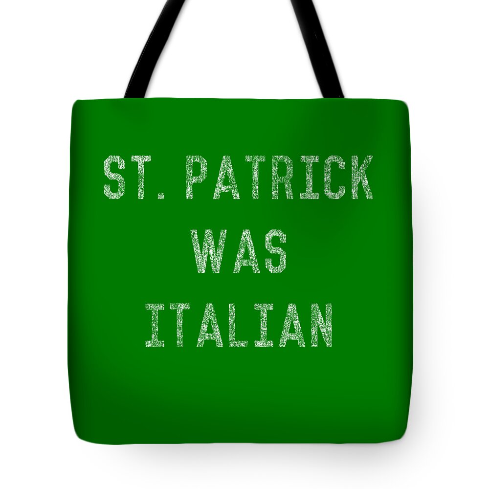 Funny Tote Bag featuring the digital art St Patrick Was Italian by Flippin Sweet Gear