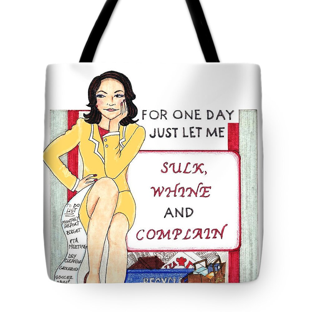 Sulk Whine And Complain Tote Bag featuring the mixed media Sulk Whine And Complain by Stephanie Hessler