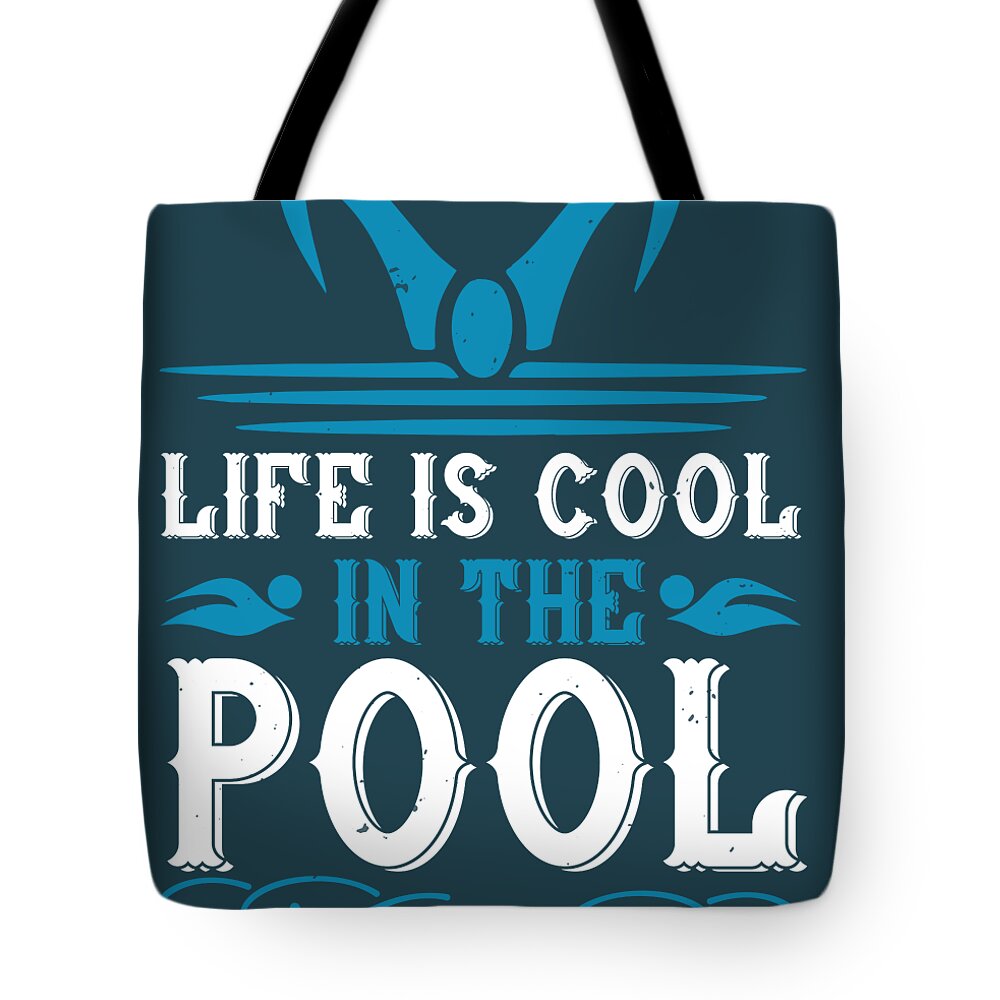 Swimmer Gift Life Is Cool In The Pool Swimming Lover Tote Bag by  FunnyGiftsCreation - Pixels
