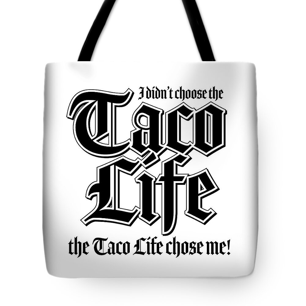 Tacos Tote Bag featuring the digital art Taco Life - White on Black by William Scott Koenig