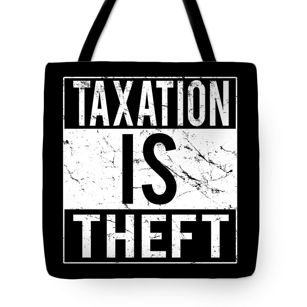 Funny Tote Bag featuring the digital art Taxation Is Theft by Flippin Sweet Gear