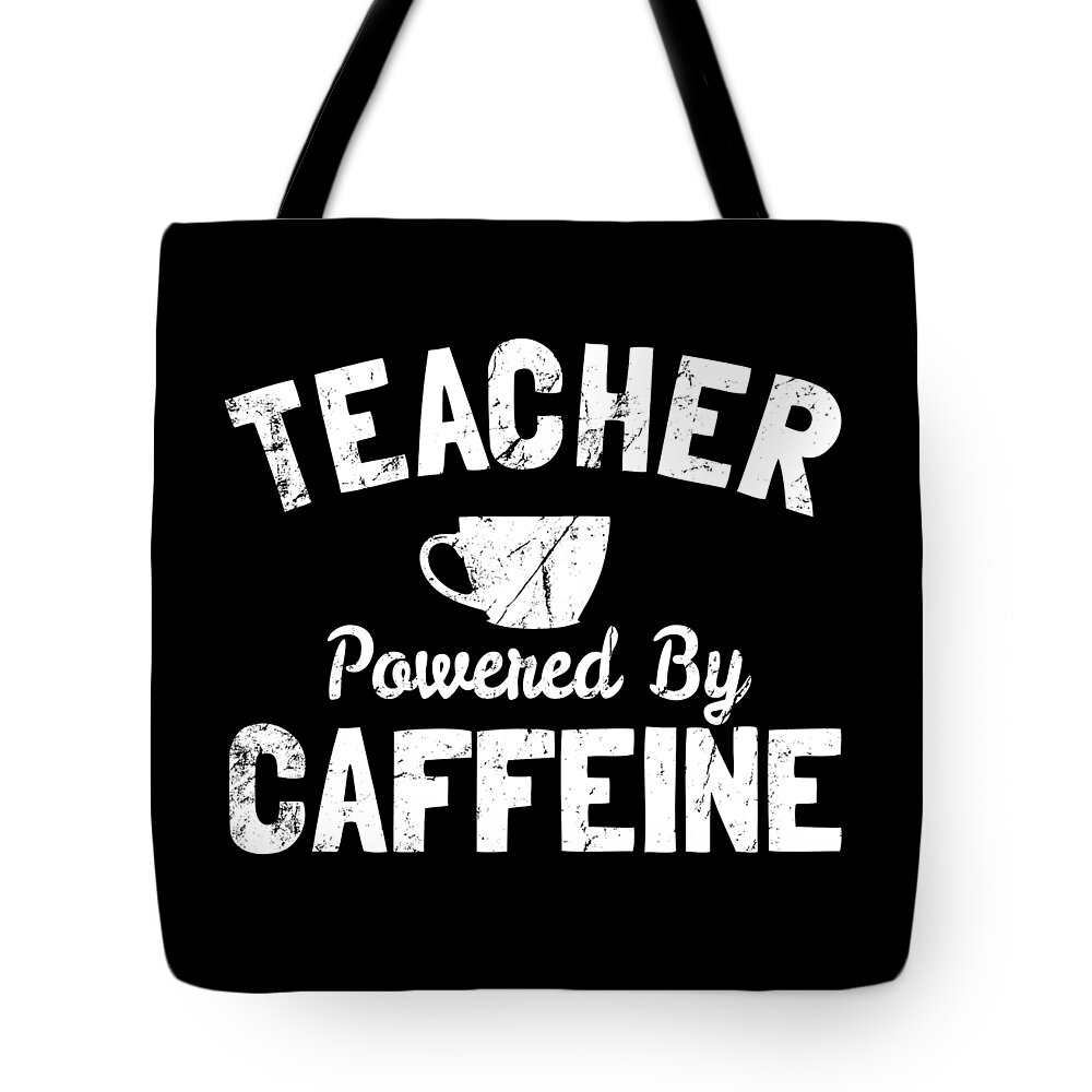 Cool Tote Bag featuring the digital art Teacher Powered By Caffeine Funny Coffee by Flippin Sweet Gear