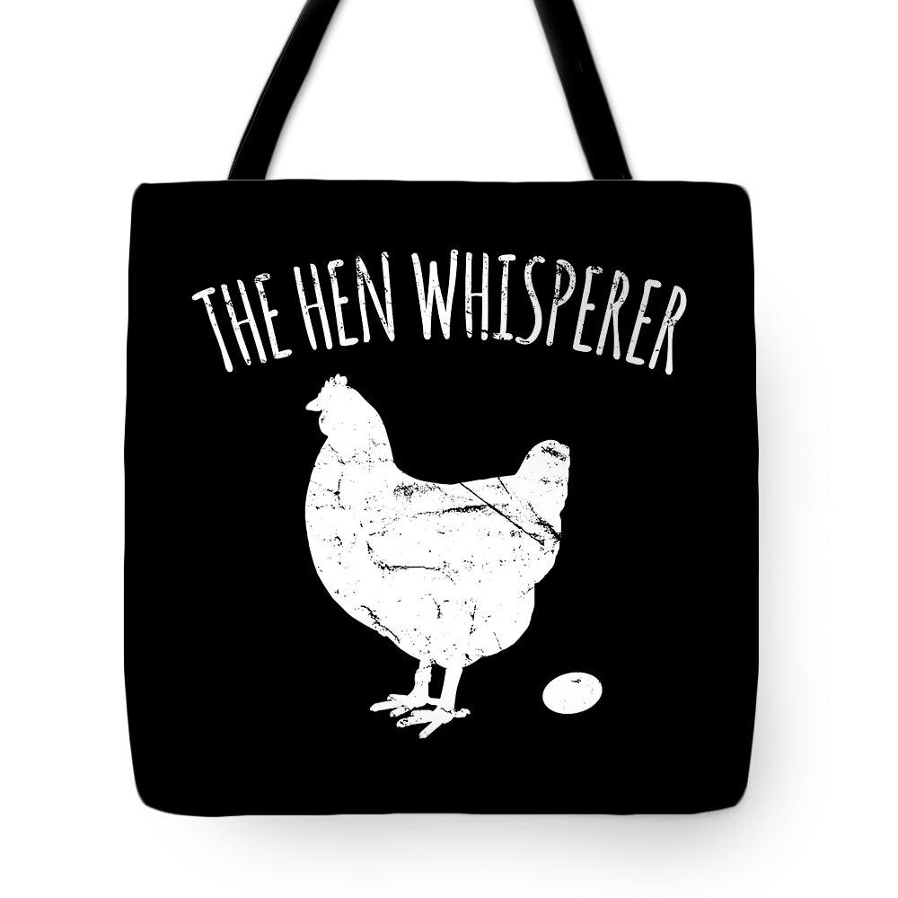 Funny Tote Bag featuring the digital art The Hen Whisperer Chicken Farmer by Flippin Sweet Gear