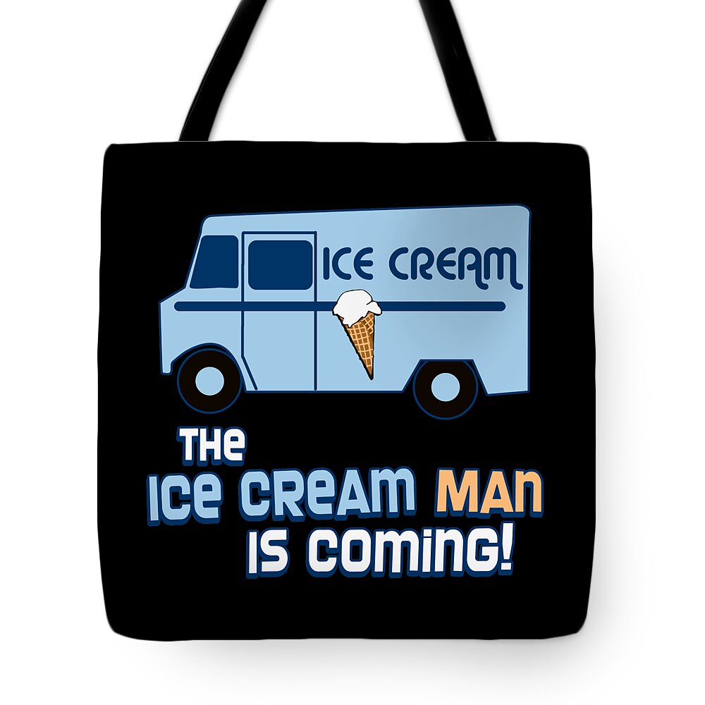 Funny Tote Bag featuring the digital art The Ice Cream Man Is Coming by Flippin Sweet Gear