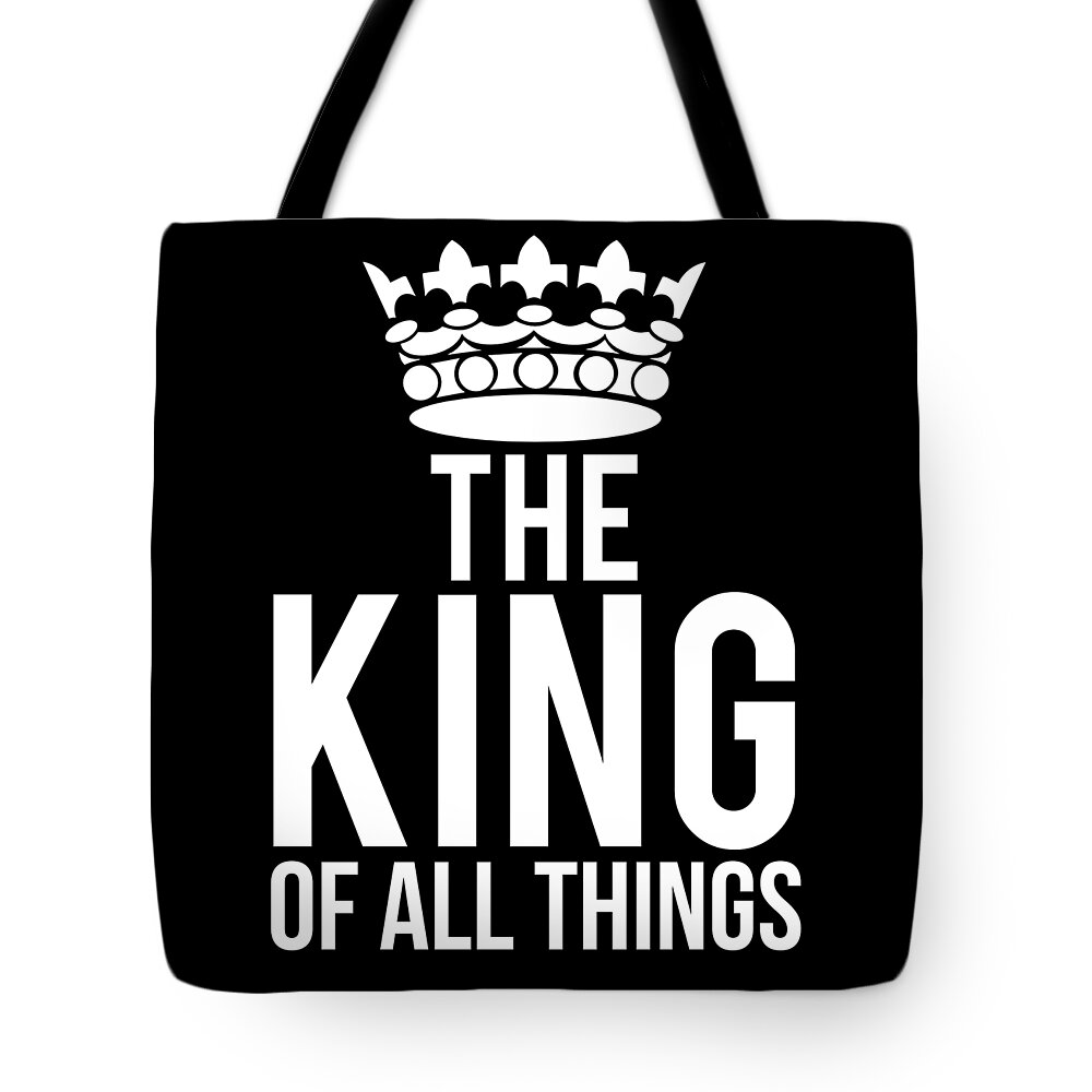 Funny Tote Bag featuring the digital art The King Of All Things by Flippin Sweet Gear