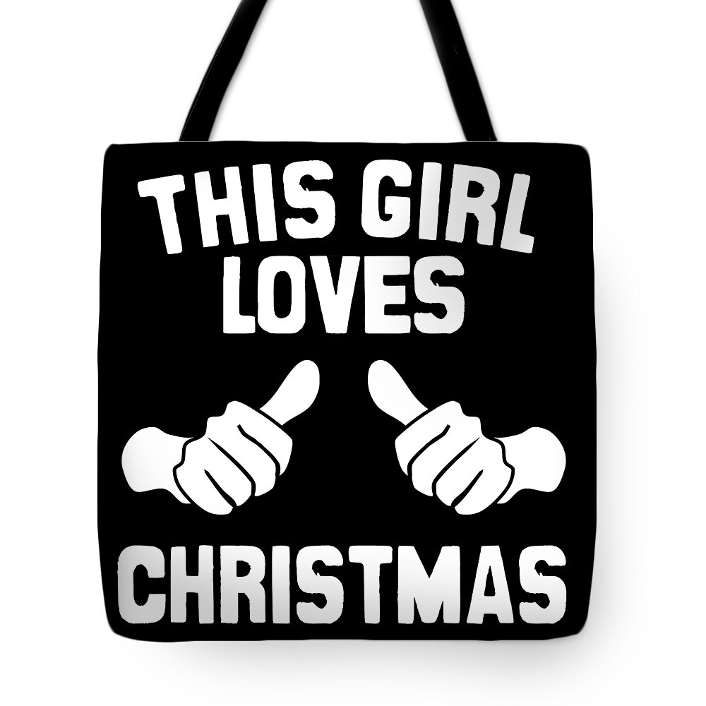 Christmas 2023 Tote Bag featuring the digital art This Girl Loves Christmas by Flippin Sweet Gear